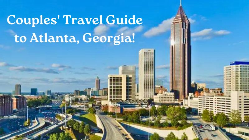 Atlanta, Georgia: a Complete Travel Guide